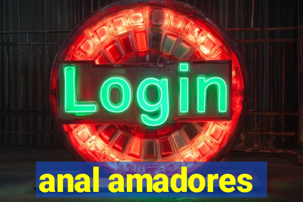 anal amadores